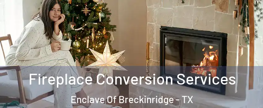 Fireplace Conversion Services Enclave Of Breckinridge - TX