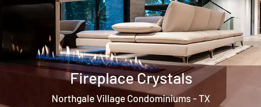 Fireplace Crystals Northgale Village Condominiums - TX