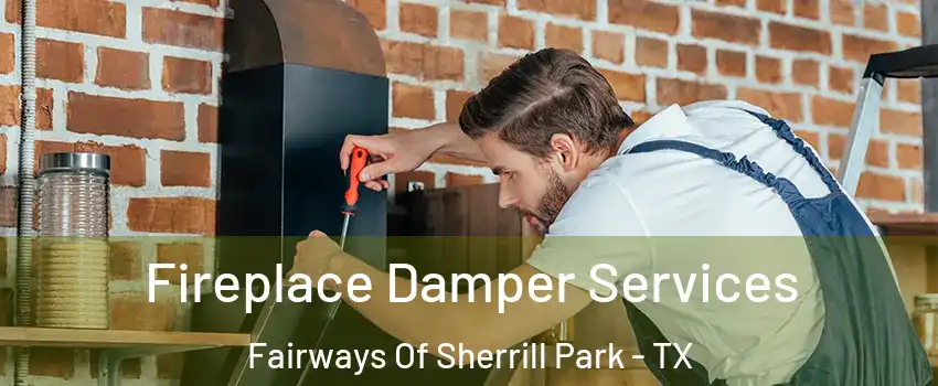 Fireplace Damper Services Fairways Of Sherrill Park - TX
