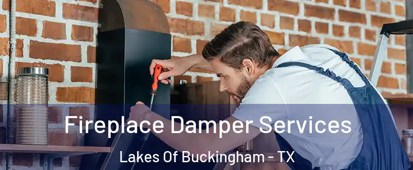 Fireplace Damper Services Lakes Of Buckingham - TX