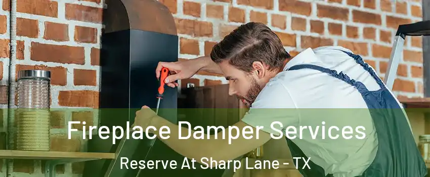 Fireplace Damper Services Reserve At Sharp Lane - TX