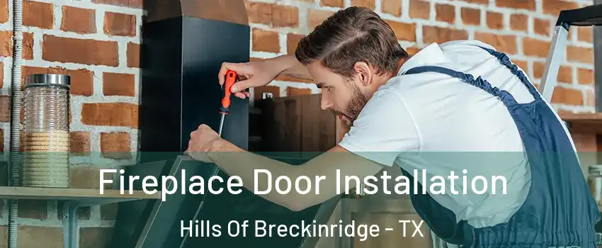 Fireplace Door Installation Hills Of Breckinridge - TX