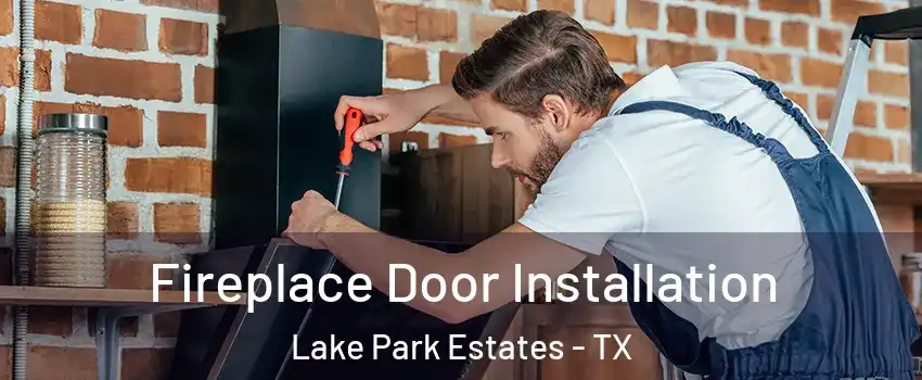 Fireplace Door Installation Lake Park Estates - TX