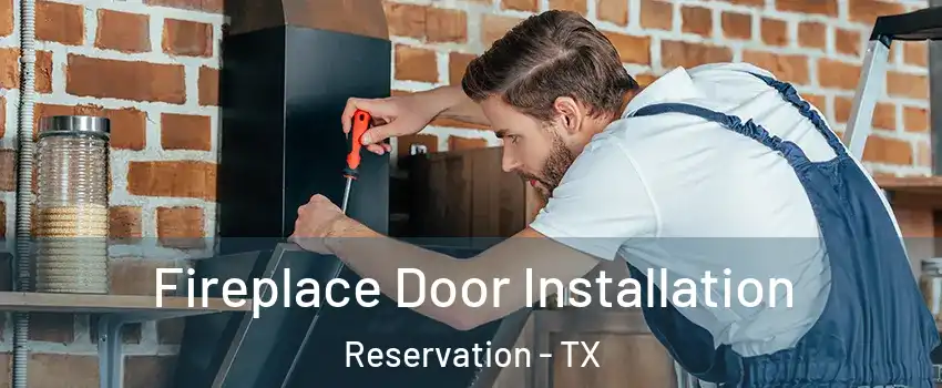 Fireplace Door Installation Reservation - TX