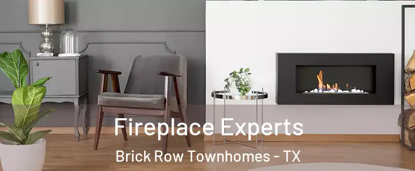 Fireplace Experts Brick Row Townhomes - TX