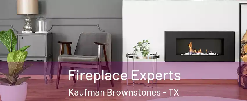 Fireplace Experts Kaufman Brownstones - TX