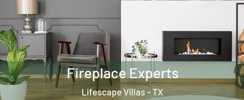 Fireplace Experts Lifescape Villas - TX