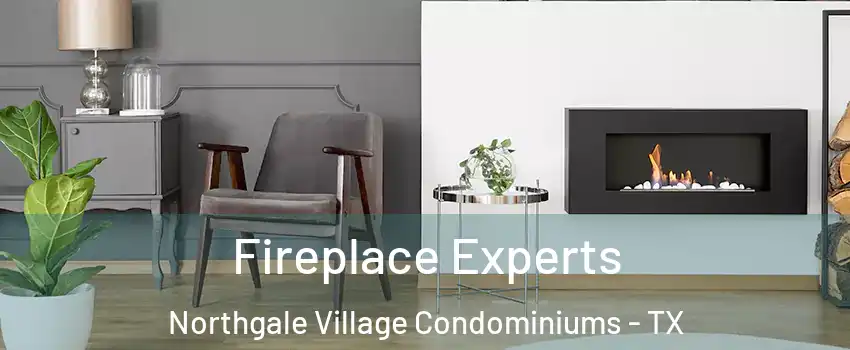 Fireplace Experts Northgale Village Condominiums - TX