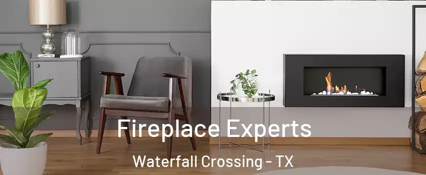 Fireplace Experts Waterfall Crossing - TX