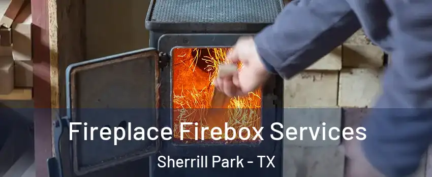Fireplace Firebox Services Sherrill Park - TX