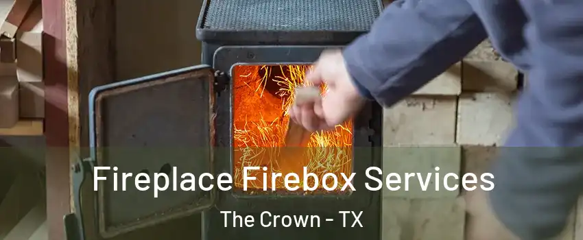 Fireplace Firebox Services The Crown - TX