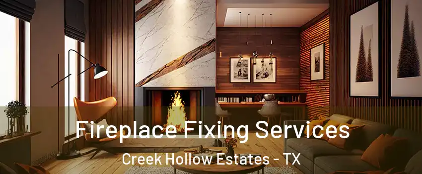 Fireplace Fixing Services Creek Hollow Estates - TX