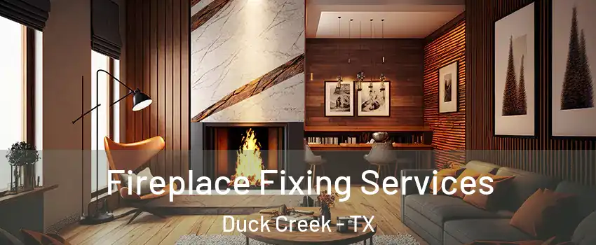Fireplace Fixing Services Duck Creek - TX