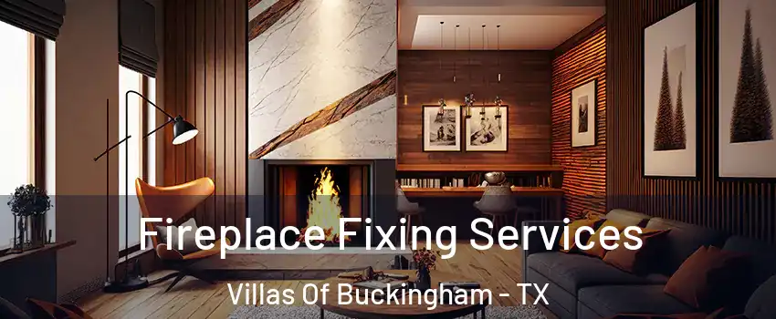 Fireplace Fixing Services Villas Of Buckingham - TX