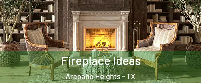 Fireplace Ideas Arapaho Heights - TX
