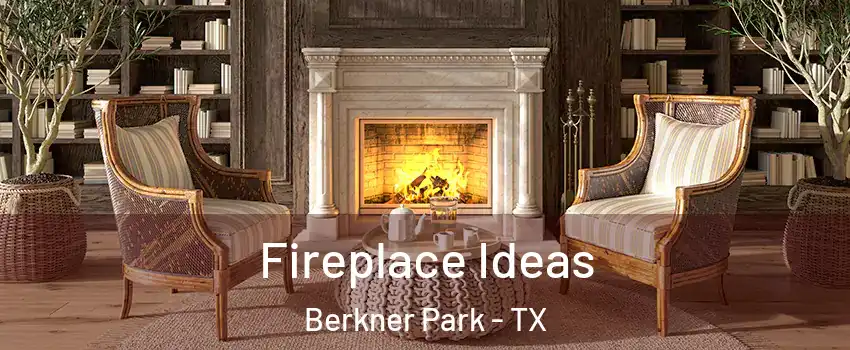 Fireplace Ideas Berkner Park - TX
