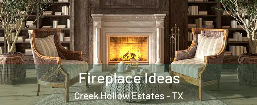 Fireplace Ideas Creek Hollow Estates - TX