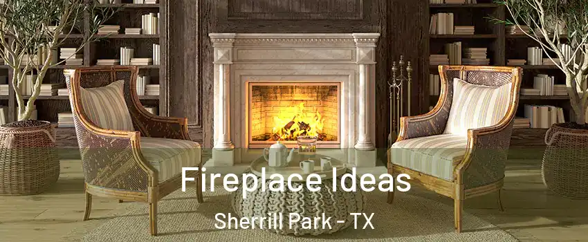 Fireplace Ideas Sherrill Park - TX