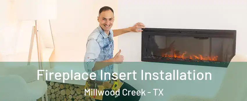 Fireplace Insert Installation Millwood Creek - TX