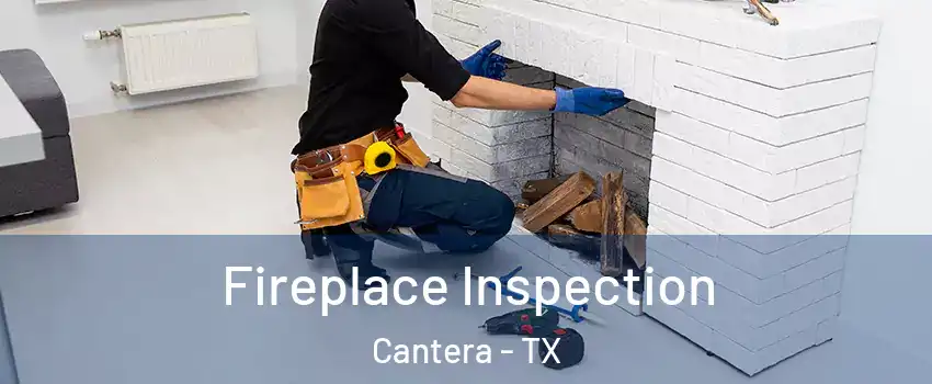 Fireplace Inspection Cantera - TX