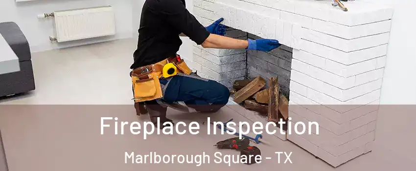 Fireplace Inspection Marlborough Square - TX