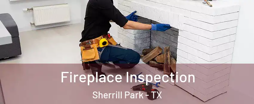 Fireplace Inspection Sherrill Park - TX
