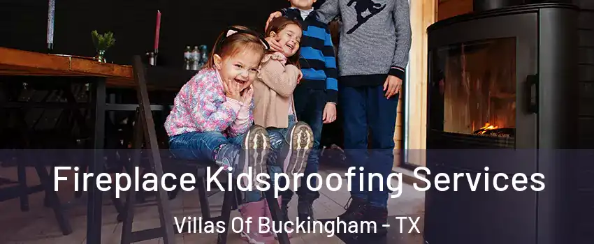 Fireplace Kidsproofing Services Villas Of Buckingham - TX