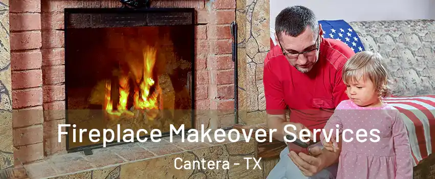 Fireplace Makeover Services Cantera - TX