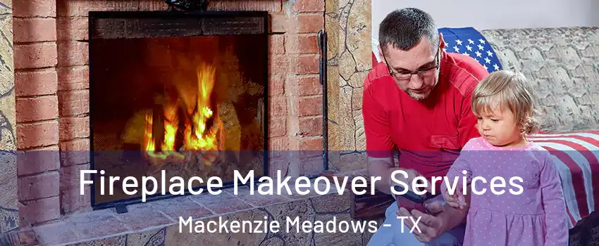 Fireplace Makeover Services Mackenzie Meadows - TX