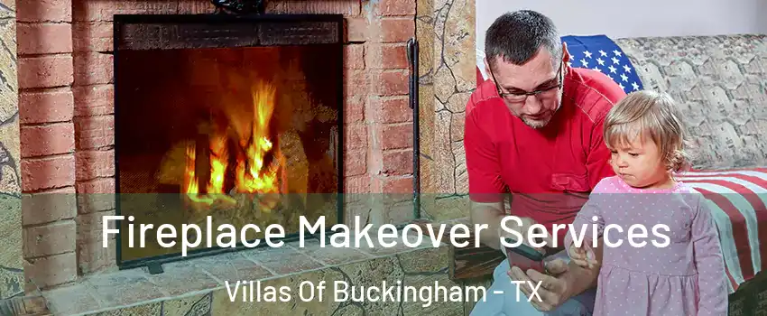 Fireplace Makeover Services Villas Of Buckingham - TX