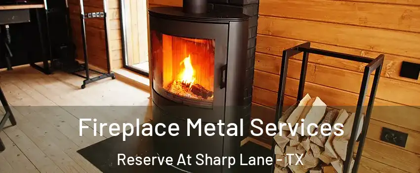 Fireplace Metal Services Reserve At Sharp Lane - TX