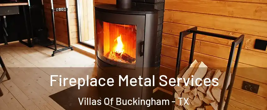Fireplace Metal Services Villas Of Buckingham - TX