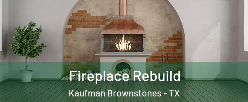 Fireplace Rebuild Kaufman Brownstones - TX