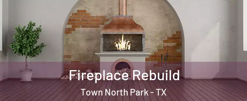 Fireplace Rebuild Town North Park - TX