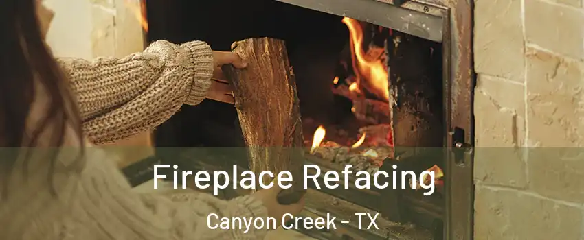 Fireplace Refacing Canyon Creek - TX