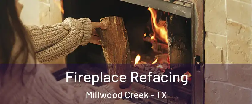 Fireplace Refacing Millwood Creek - TX