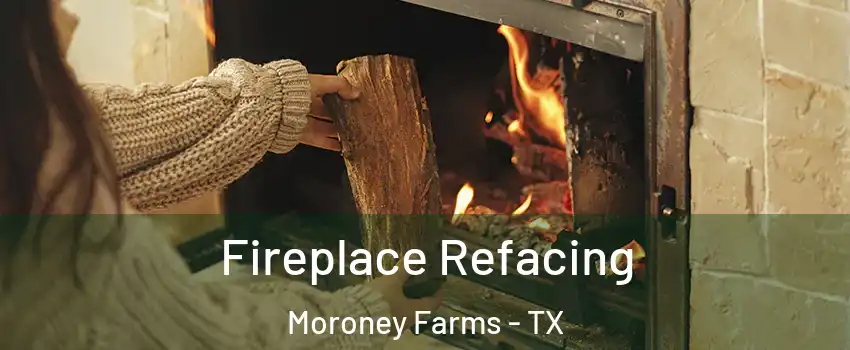 Fireplace Refacing Moroney Farms - TX
