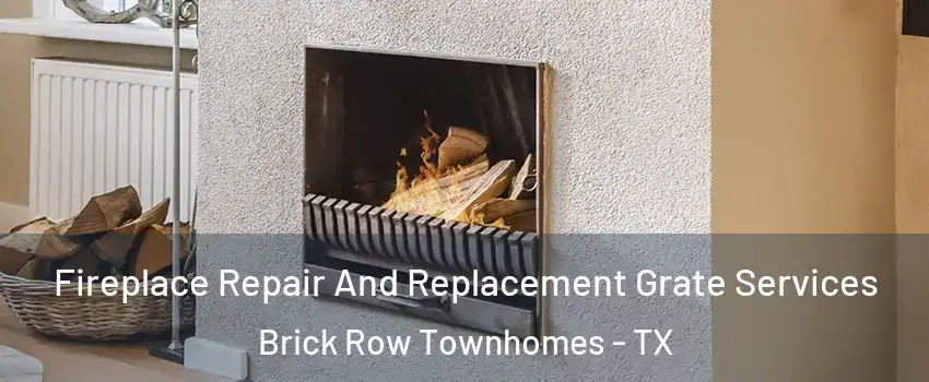 Fireplace Repair And Replacement Grate Services Brick Row Townhomes - TX