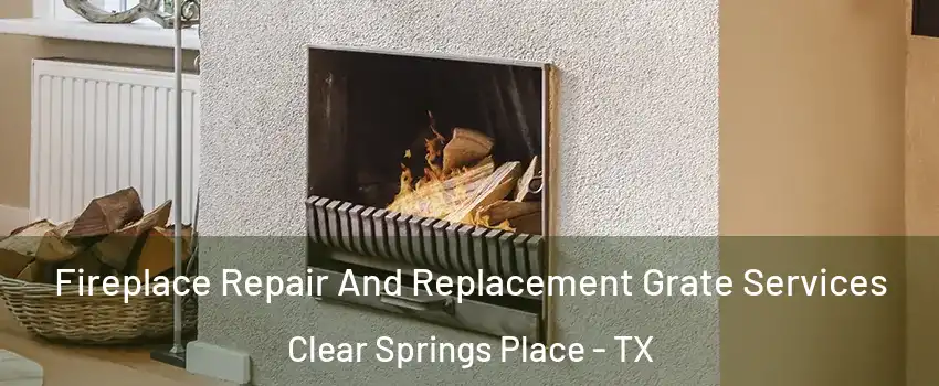 Fireplace Repair And Replacement Grate Services Clear Springs Place - TX