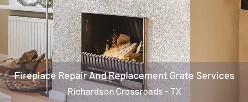 Fireplace Repair And Replacement Grate Services Richardson Crossroads - TX