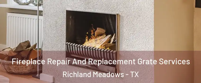 Fireplace Repair And Replacement Grate Services Richland Meadows - TX