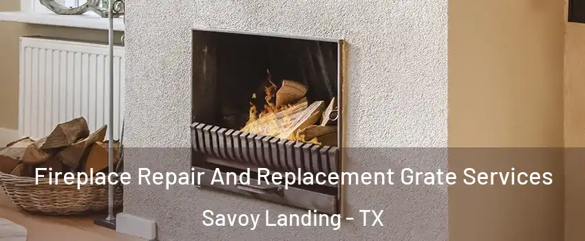 Fireplace Repair And Replacement Grate Services Savoy Landing - TX