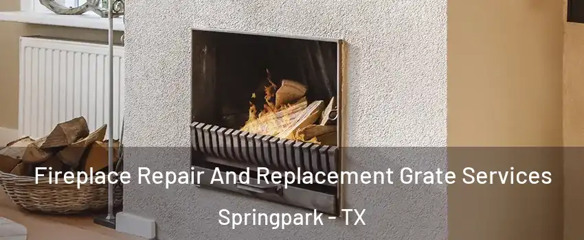 Fireplace Repair And Replacement Grate Services Springpark - TX