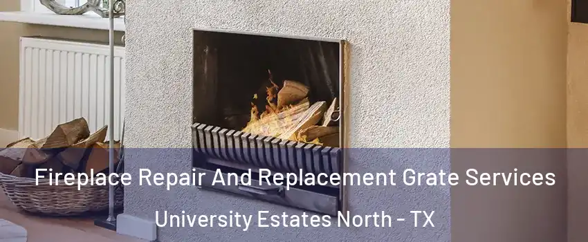Fireplace Repair And Replacement Grate Services University Estates North - TX