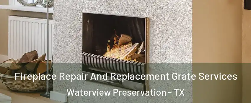 Fireplace Repair And Replacement Grate Services Waterview Preservation - TX