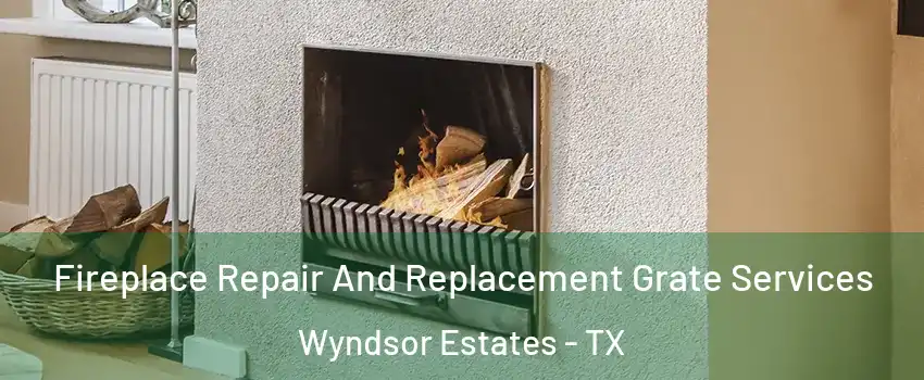 Fireplace Repair And Replacement Grate Services Wyndsor Estates - TX