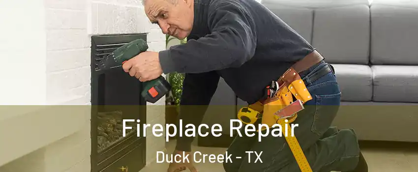 Fireplace Repair Duck Creek - TX