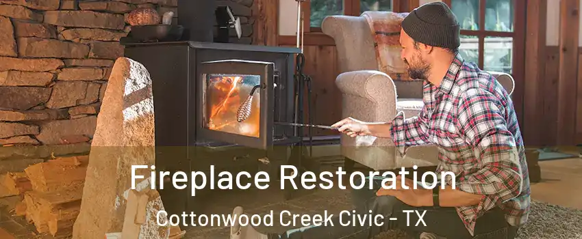 Fireplace Restoration Cottonwood Creek Civic - TX