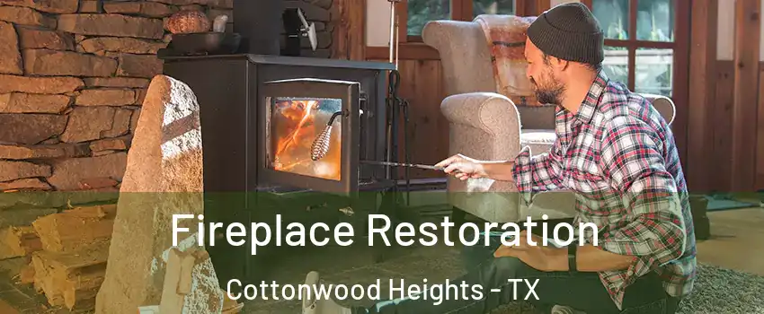 Fireplace Restoration Cottonwood Heights - TX