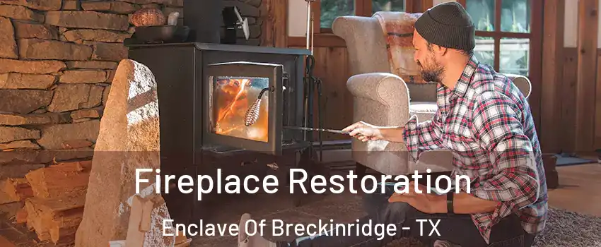 Fireplace Restoration Enclave Of Breckinridge - TX